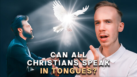 Can All Christians Speak in Tongues? | Gift of Tongues