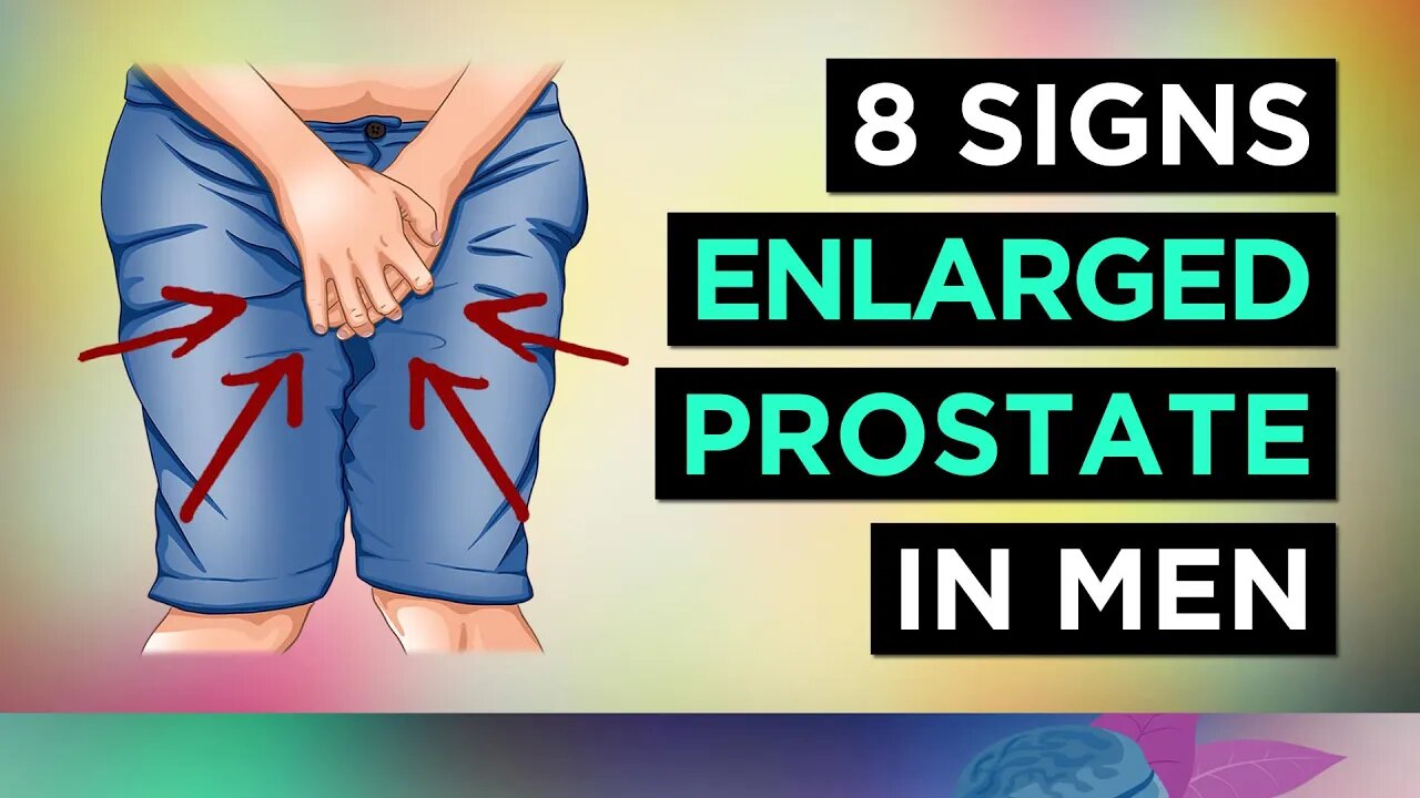 8 Signs You Have ENLARGED Prostate (BPH) | Men