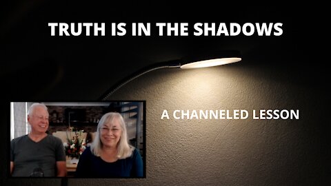 TRUTH IS IN THE SHADOWS