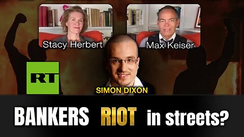 Keiser Report - Simon Dixon predicts bankers could soon riot in the streets