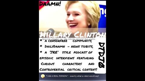 “I was built in a garage”-@Hillary Clinton (Cyborg)? - @DaamnTalk #DailyDaamn ‘MissedNewsDiffViews’