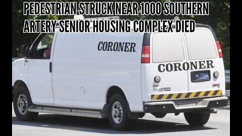 Pedestrian Struck Near 1000 Southern Artery Senior Housing Complex Died