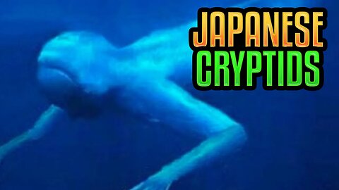 Japanese Cryptids - Much Different Than Ours