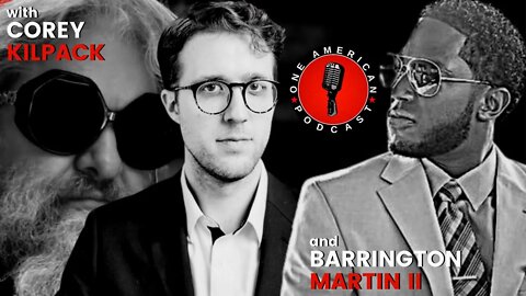 The Dangers of Conscientious Culture With Barrington Martin II & Corey Kilpack | OAP #79
