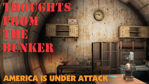 America Is Under Attack - Thoughts From the Bunker