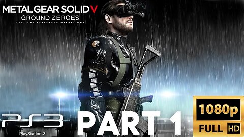 Metal Gear Solid V: Ground Zeroes Gameplay Walkthrough Part 1 | PS3 (No Commentary Gaming)