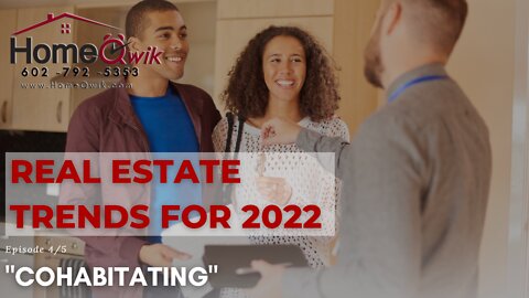 Episode 4/5 - Real Estate Trends for 2022 (Cohabitating)