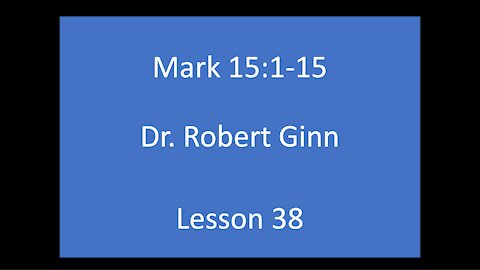 Mark 15:1-15 Lesson 38