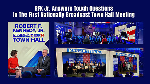 RFK Jr. Answers Tough Questions In The First Nationally Broadcast Town Hall Meeting (Excerpts)