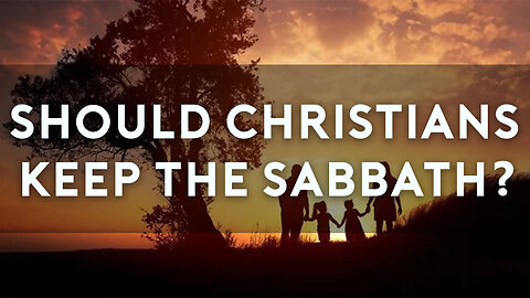 THE SABBATH #3: Should Christians Celebrate the Sabbath? (Romans 14, Colossians 2, Hebrews 10)