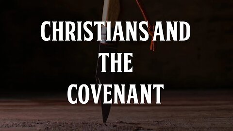 Christians and the Covenant