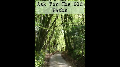 Sunday AM Worship - 3/14/21 - "Ask For The Old Paths"