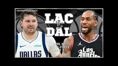 Los Angeles Clippers vs Dallas Mavericks Game 3 Full Highlights | 2024 WCR1