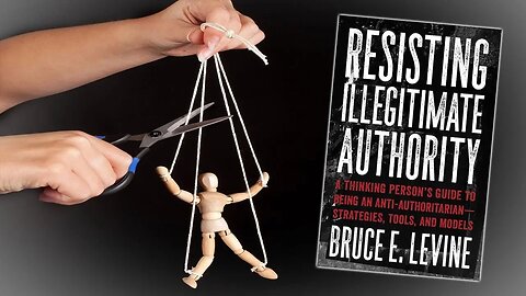 Resisting Illegitimate Authority with Dr. Bruce Levine