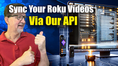 Sync Your Roku Videos Via Our API