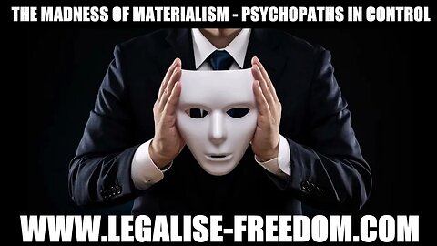 Steve Taylor - The Madness of Materialism: Psychopaths in Control - PART 1