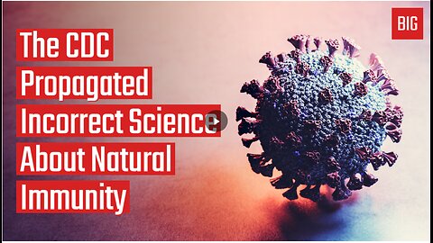 The CDC Propagated Incorrect Science About Natural Immunity