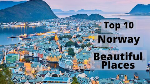 Top 10 Norway Beautiful Places