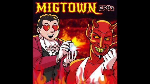 Migtown Episode 082 Drexel vs State of Relationships