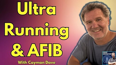 Cayman Dave's ATRIAL FIBRILLATION Story - Ultra Running and AFIB 🌴🙂 #afib #atrialfibrillation