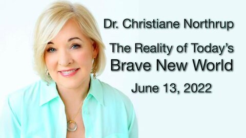Dr. Christiane Northrup | The Reality of Today's Brave New World
