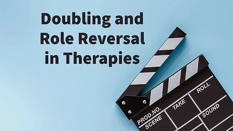 Doubling and Role Reversal in Therapies