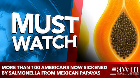 More than 100 Americans now sickened by salmonella from Mexican-imported papayas