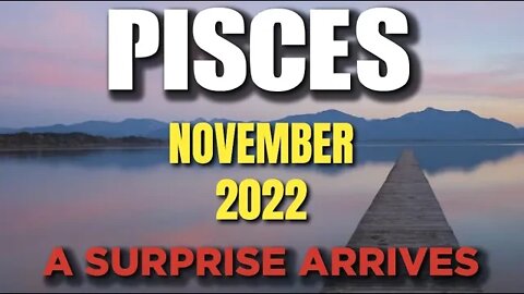 Pisces ♓ 😳 A SURPRISE ARRIVES 😳 Horoscope for Today NOVEMBER 2022 ♓ Pisces tarot November 2022 ♓