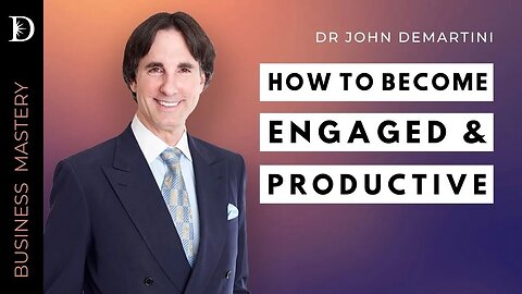 How to Manage Distractions & Unleash Your Engagement & Productivity | Dr John Demartini