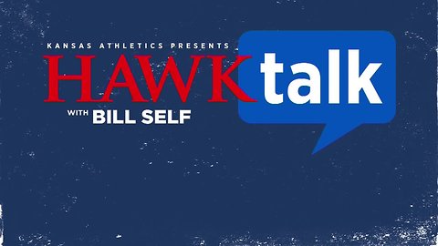 Hawk Talk with Bill Self, Week 1