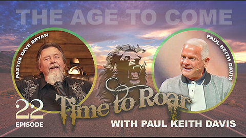 Time To Roar #22 - The Age to come with Paul Keith Davis