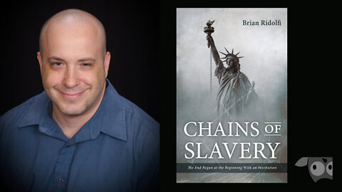 Chains of Slavery. The end Began at the Beginning with an Institution, with Brian Ridolfi