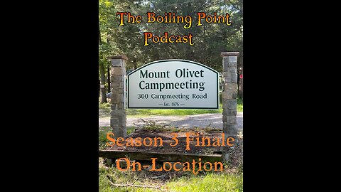 Episode 107: Season 3 Finale (On-Location at Mt Olivet Campground Dillsburg)