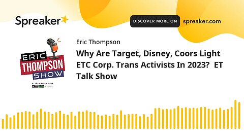 Why Are Target, Disney, Coors Light ETC Corp. Trans Activists In 2023? ET Talk Show