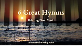 6 Great Christian Hymns for Piano - Instrumental Worship Music