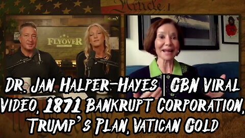 Dr. Jan Halper-Hayes | GBN Viral Video, 1871 Bankrupt Corporation, Trump’s Plan, Vatican Gold!