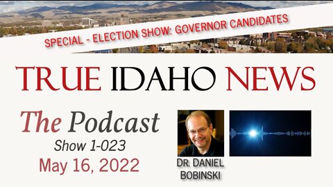 Special Podcast: An In-Depth Analysis of Idaho Governor Candidates -- and Who Daniel is Voting For