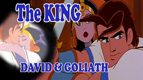 DAVID AND GOLIATH - THE KING