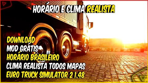 ETS2 1.48 MOD CLIMA E HORÁRIO BRASILEIRO PARA EURO TRUCK SIMULATOR 2 1.48