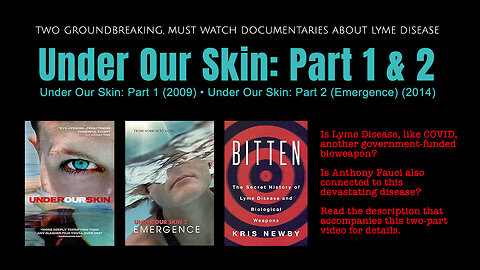 Under Our Skin: Part 1 & 2 (Both Lyme Disease Movies In One Video - Is Lyme Disease A Bioweapon?)
