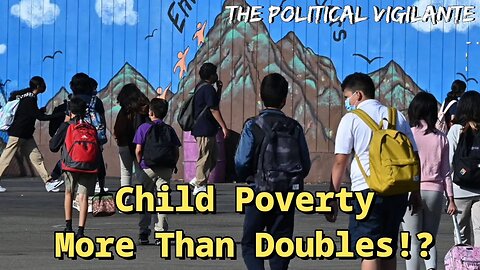 US Child Poverty More Than Doubles!