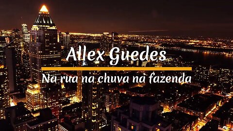 Na rua na chuva na fazenda - Allex Guedes #Pop #SOUL #MPB #Latin