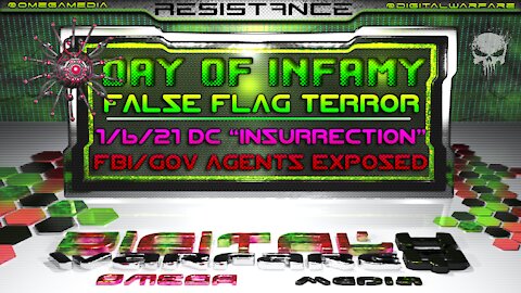 Digital Warfare - 1/6/2021 - A Day Of Infamy! January, 6 False Flag - FBI/GOV OPERATIVES EXPOSED