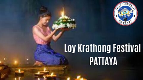 Pattaya, Thailand - How to Celebrate Loy Krathong 2022