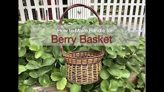 Making Berry Basket Handle