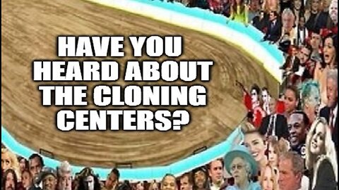 The Cloning Centers ((Re-Post)) With Just A Few Of The People Talking About Them