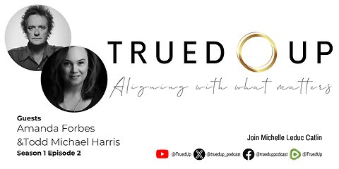 Amanda Forbes & Todd Michael Harris | Trued Up - Season 1, Episode 2