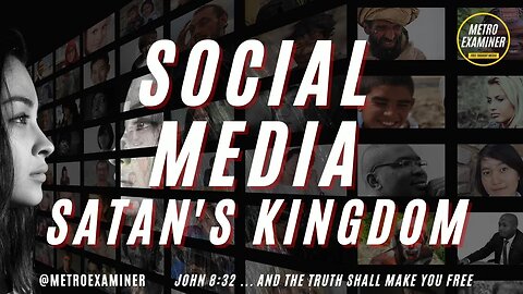 SOCIAL MEDIA- SATAN'S ULTIMATE PLAN TO DESTROY HUMANITY