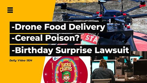 Drone Food Delivery, Lucky Charms Causing Illness Claims, Suing Over Birthday Party