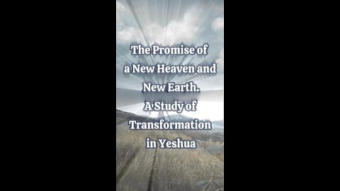 The Promise of a New Heaven and New Earth